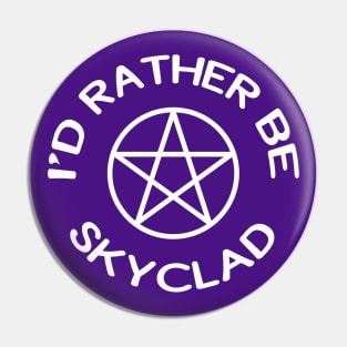 I'd Rather Be Skyclad Funny Wiccan Pagan Cheeky Witch® Pin