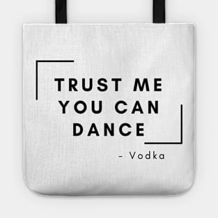 Trust me you can dance Tote