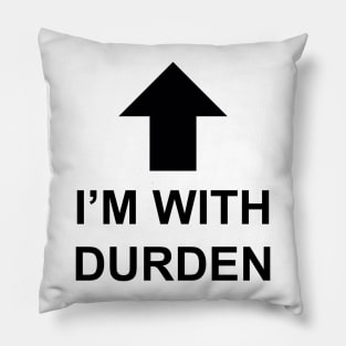 I'm with Durden Pillow