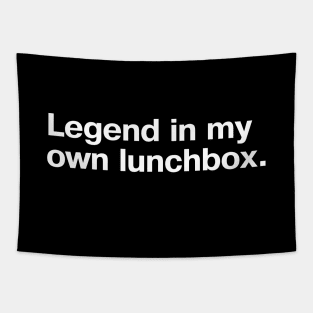 Legend in my own lunchbox. Tapestry