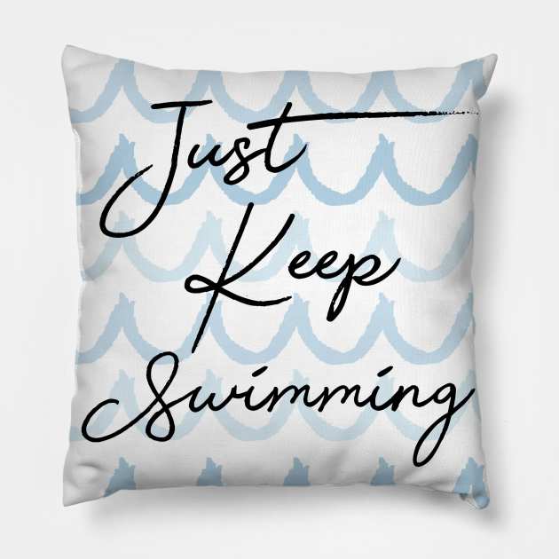 Just Keep Swimming Pillow by MelissaJoyCreative