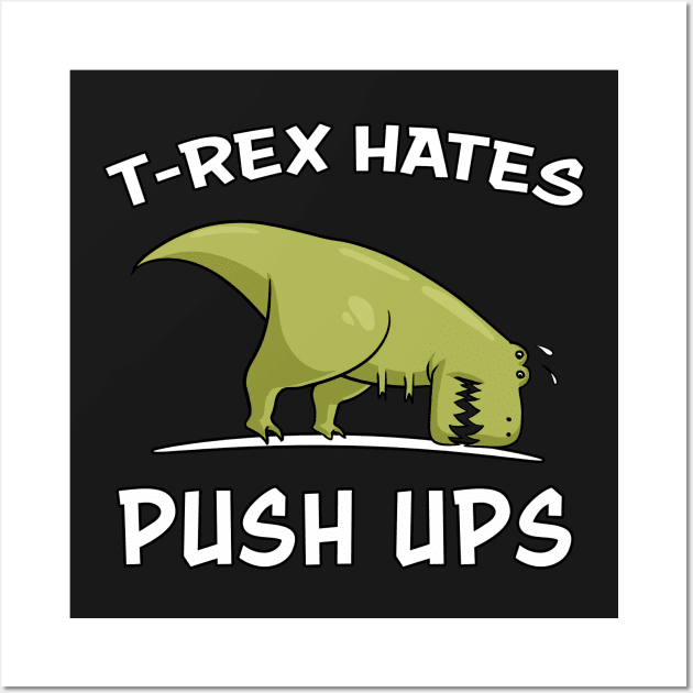 T Rex Hates Pushups 