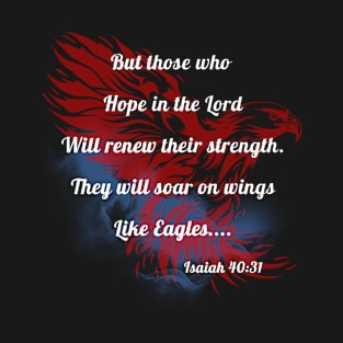 Rise Up on the Wings of Eagles Bible Verse Isaiah 40:31 T-Shirt