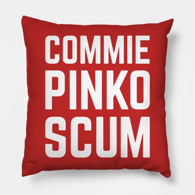 Commie Pinko Scum Pillow by Sunshine&Revolt