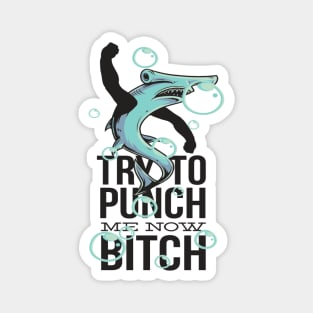 Trendy Shark Try To Punch Me Now Collections Magnet