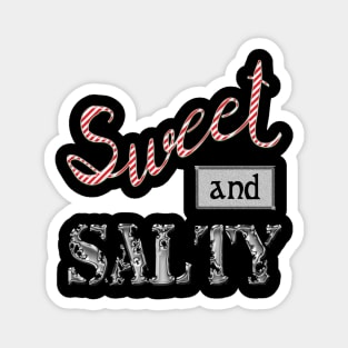 Sweet and salty Magnet