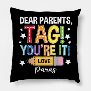 Dear Parents Tag You'Re It Loves Paras Last Day Pillow