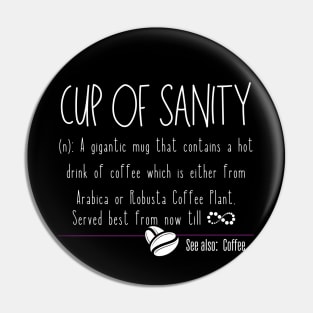 Coffee Cup of Sanity Definition Pin