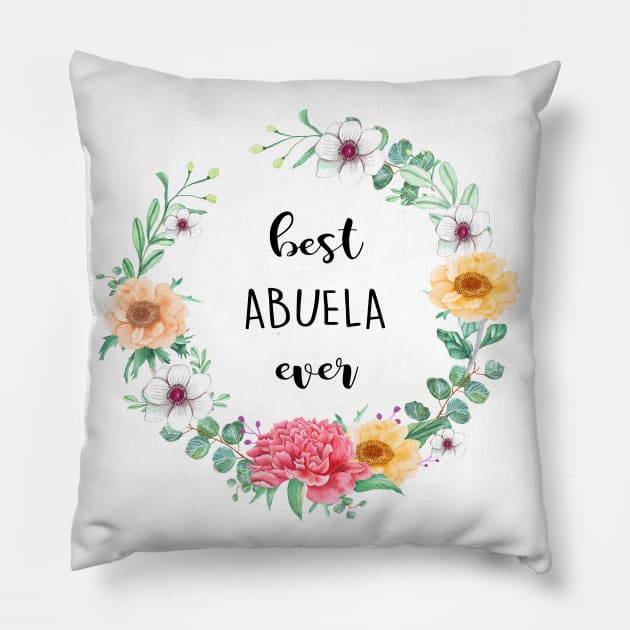 Best Abuela Ever, gift for grandma Pillow by LatiendadeAryam