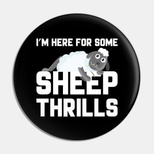 I’m Here For Some Sheep Thrills Pin