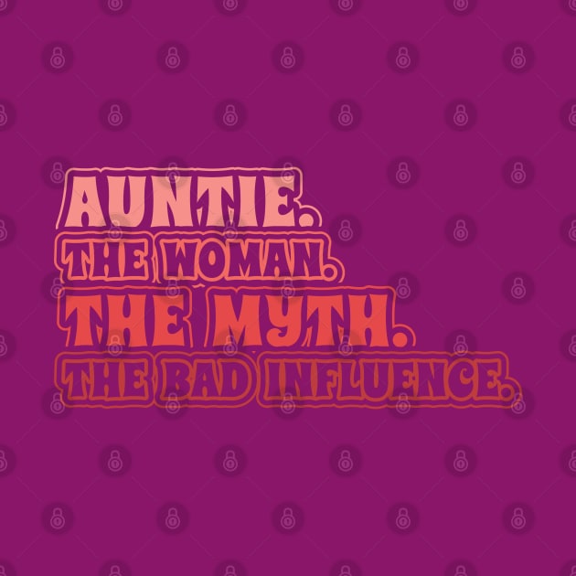 Auntie The Woman The Myth Bad Influence by aneisha