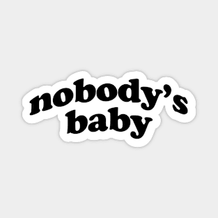 nobody's baby Magnet