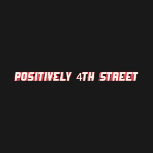 Positively 4th Street T-Shirt