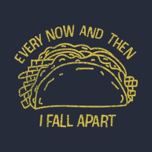 I Fall Apart Taco T-Shirt