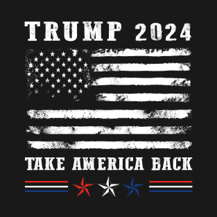 Trump 2024 Take America Back American T-Shirt