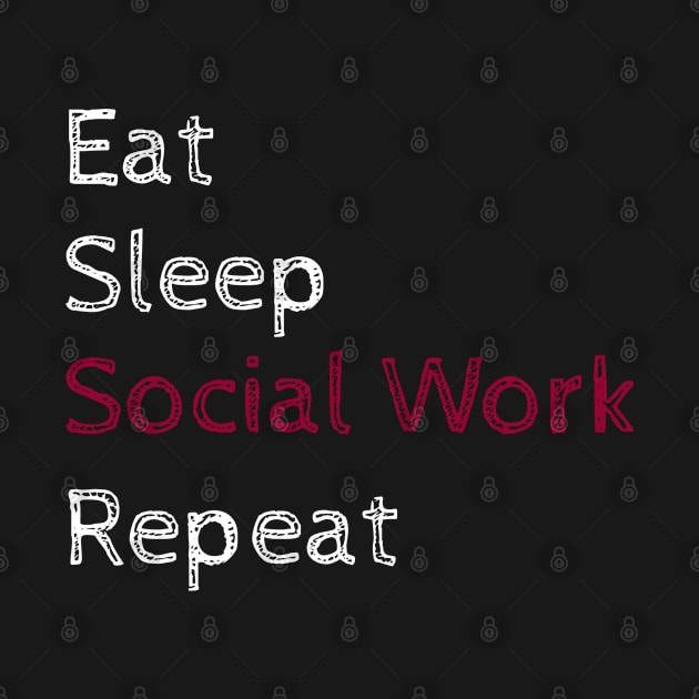 Eat Sleep Social Work Repeat by Parin Shop