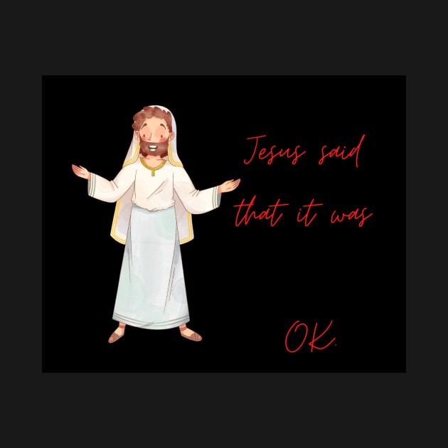 Jesus said that it was OK pt2 by MeagensShop