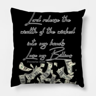 RELEASE MY BILLIONS LT Pillow