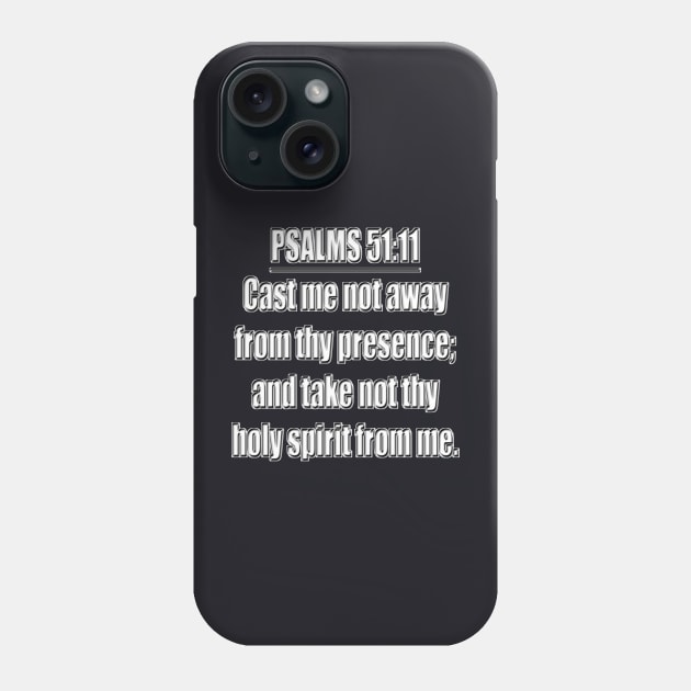 Psalm 51:11 KJV Bible Verse Phone Case by Holy Bible Verses