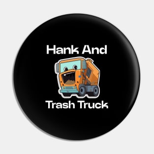 Hank and trash truck Pin