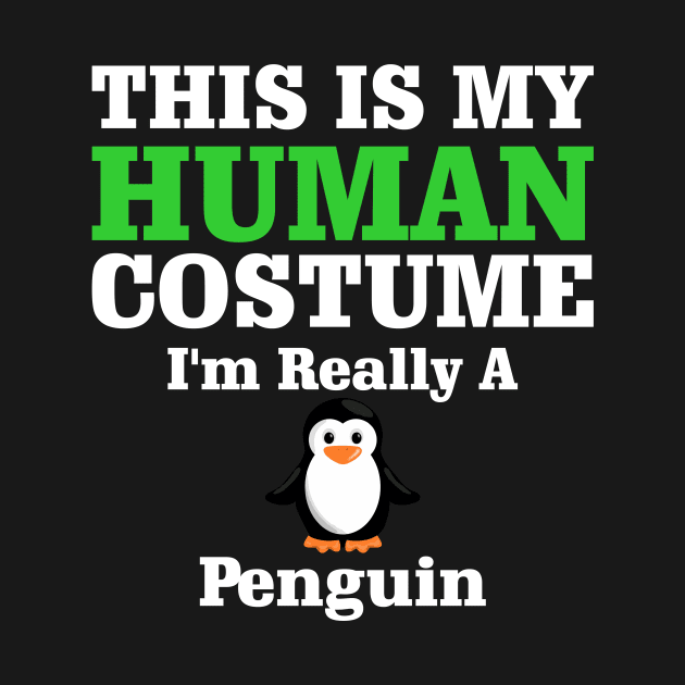 This Is My Human Costume I'm Really A Penguin by SimonL