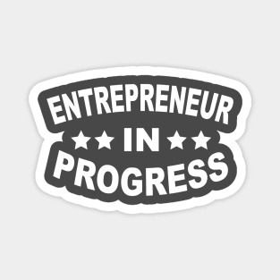 entrepreneur in progress Magnet