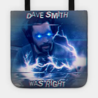 Dave Smith Was Right Tote