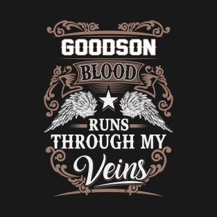 Goodson Name T Shirt - Goodson Blood Runs Through My Veins Gift Item T-Shirt