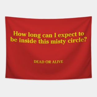 DEAD OR ALIVE - MISTY CIRCLE Tapestry