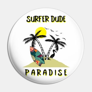 TROPICAL Parasdise Surfer Dude Pin