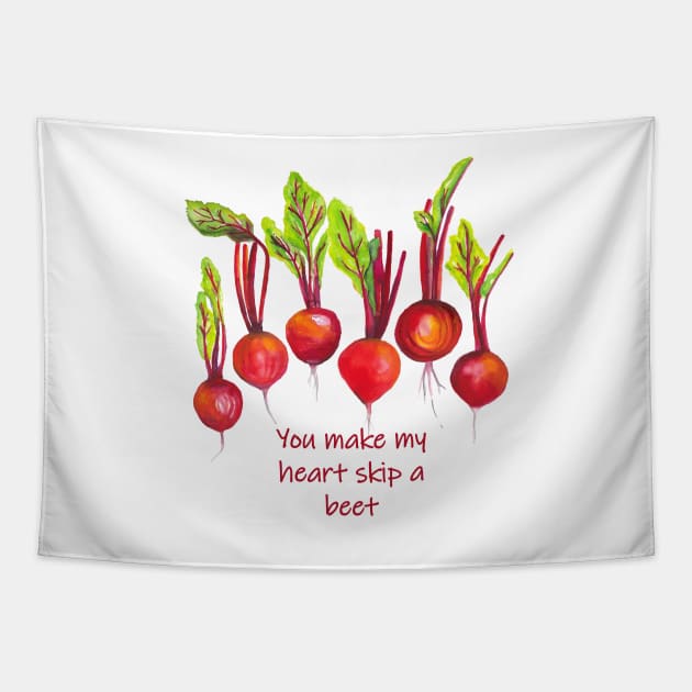 You make my heart skip a beet - funny quote beetroot Tapestry by kittyvdheuvel