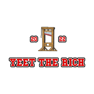 Yeet the rich 2022 |Bernie Sanders| Bernie 2024| Eat The Rich T-Shirt