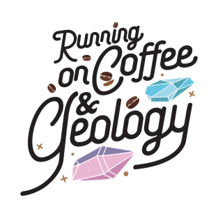 Running on coffee geology T-Shirt