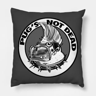 Pug's Not Dead 1 Pillow