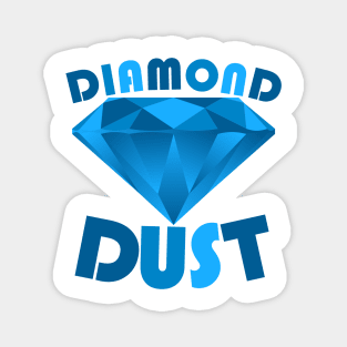 DIAMOND DUST Magnet