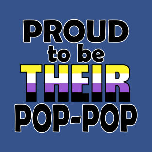 Proud to be THEIR Pop-Pop (Nonbinary Pride) T-Shirt