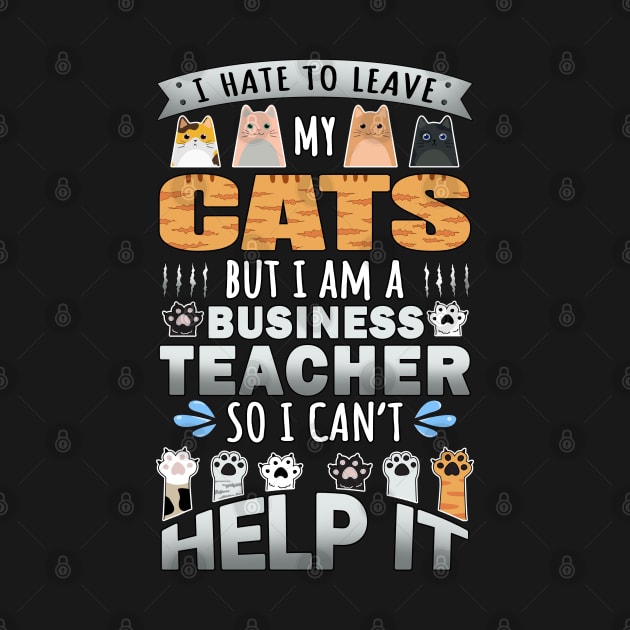 Business Teacher Works for Cats Quote by jeric020290