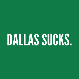 Dallas Sucks - Philadelphia Eagles T-Shirt