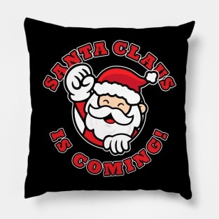 Santa Claus is coming - fun Xmas Pillow