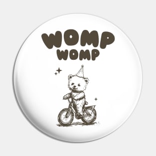 Womp Womp Funny Retro Shirt, Funny Meme Bear Pin