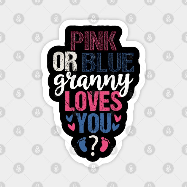 Pink or blue Granny loves you Magnet by Tesszero