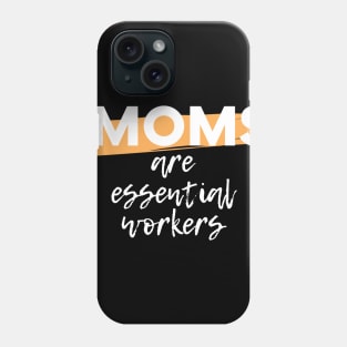 Moms Are Essential Phone Case