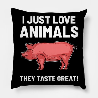 I Love Animals - They taste great Pillow