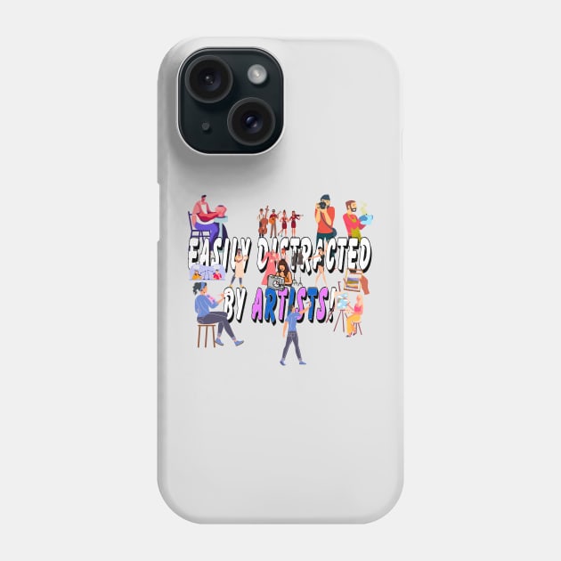Easily distracted by artists Phone Case by Orchid's Art