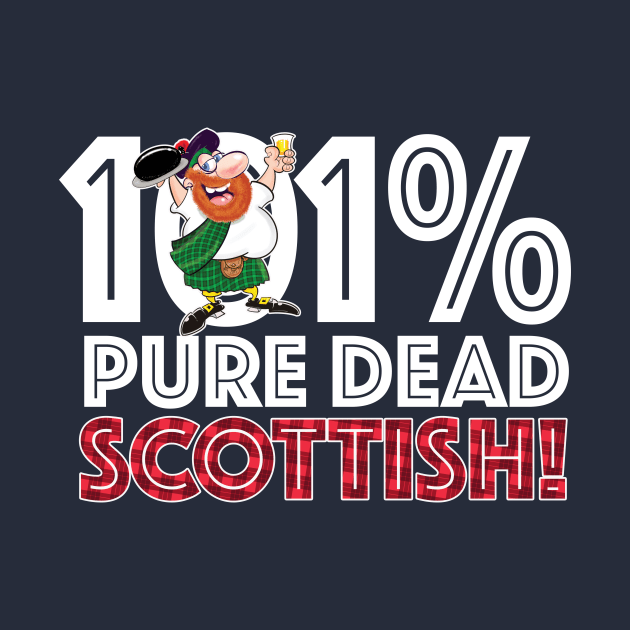 101% PURE DEAD SCOTTISH! by Squirroxdesigns