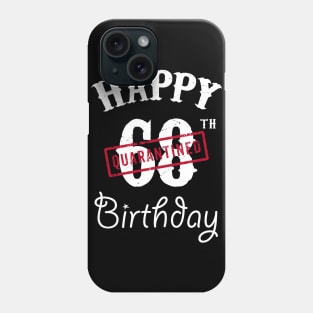 Happy 68th Quarantined Birthday Phone Case