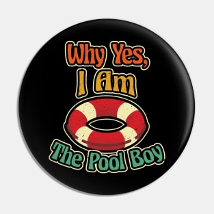 Why Yes I'm The Pool Boy Lifeguard Swimming Pool Pin