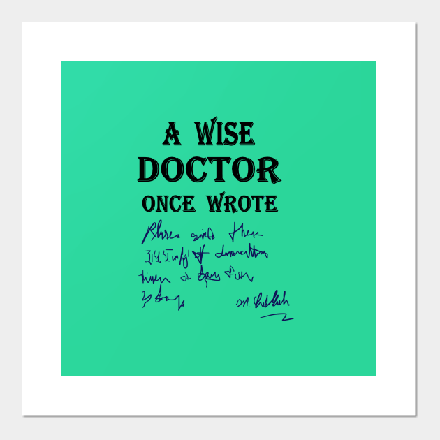 Doctors note - Funny Doctor Sayings - Posters and Art Prints | TeePublic Doctors note - Funny Doctor Sayings - Posters and Art Prints | TeePublic