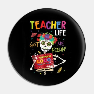 Teacher Life Got Me Feeling Un Poco Loco Skull Pin