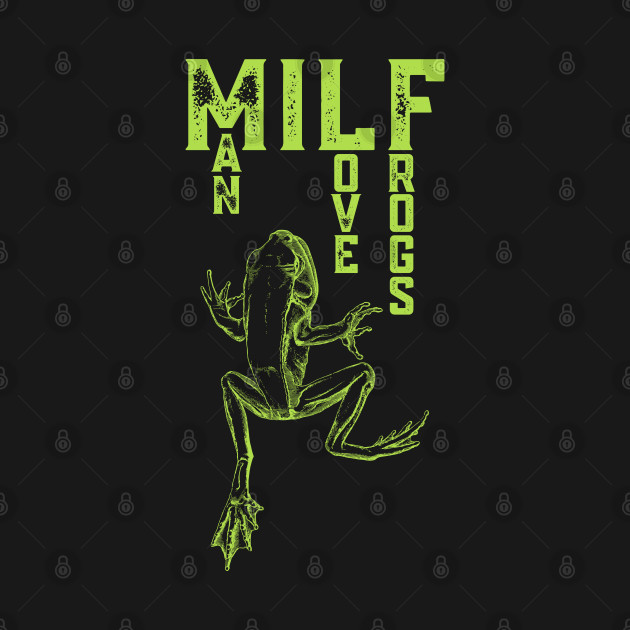 Disover Milf - Man I Love Frogs - Man I Love Frogs - T-Shirt